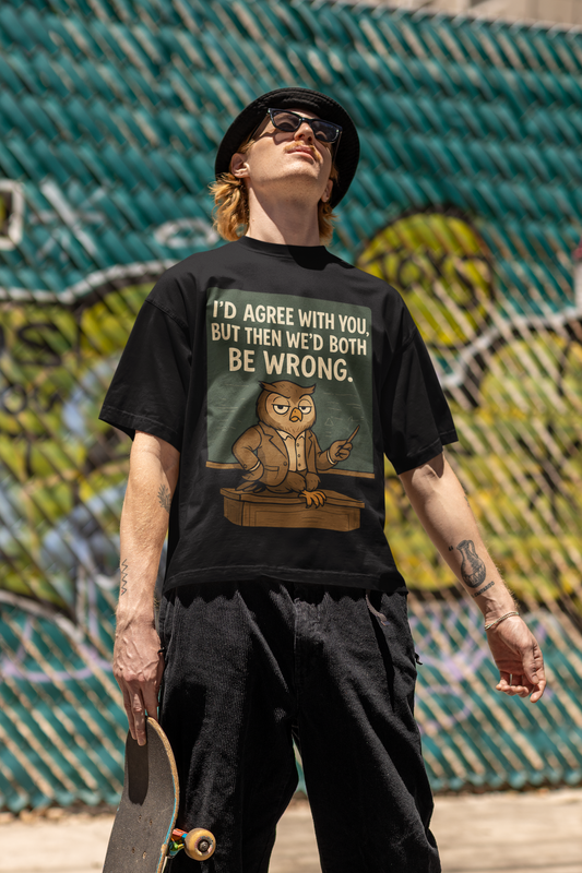 We’d Both Be Wrong Tee – Oversized Terry Cotton